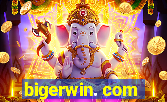 bigerwin. com